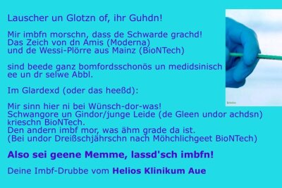 Klinikum Aue: "Sei geene Memme, lassdsch impfn" - Das Helios Klinikum Aue hat zum vergangenen Impftag auf erzgebirgisch aufgerufen.